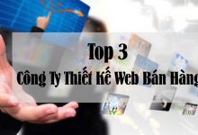 Top 3 Công Ty Thiết Kế Website Bán Hàng Online Tốt Nhất Hiện Nay