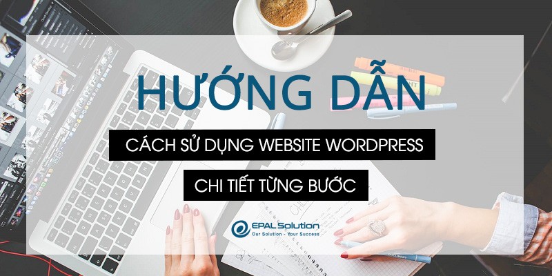 Hướng dẫn cách sử dụng website wordpress