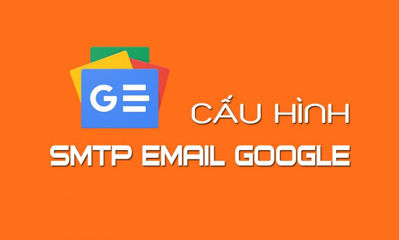 cấu hình smtp Gmail